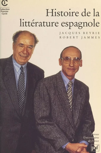 Histoire de la littérature espagnole d'expression castillane - Jacques Beyrie, Robert Jammes - (Presses universitaires de France) réédition numérique FeniXX