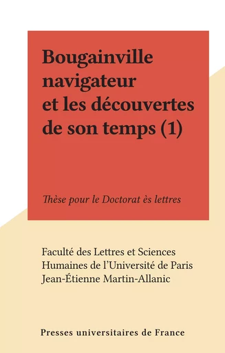 Bougainville navigateur et les découvertes de son temps (1) - Jean-Étienne Martin-Allanic - Presses universitaires de France (réédition numérique FeniXX)