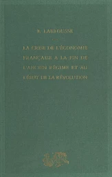 La crise de l'économie française à la fin de l'Ancien régime et au début de la Révolution