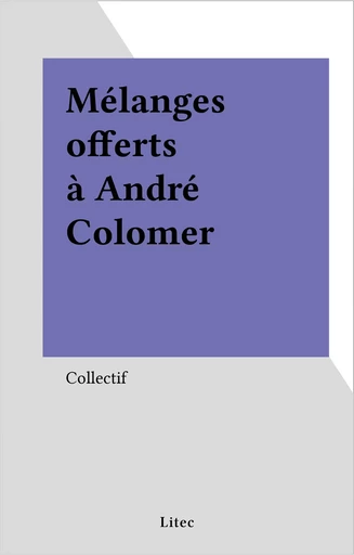 Mélanges offerts à André Colomer -  Collectif - FeniXX réédition numérique