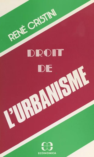 Droit de l'urbanisme - René Cristini - FeniXX réédition numérique