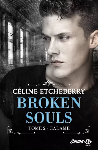 Broken Souls, T2 : Calame - Céline Etcheberry - Milady