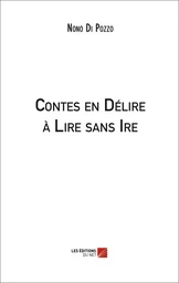 Contes en Délire à Lire sans Ire