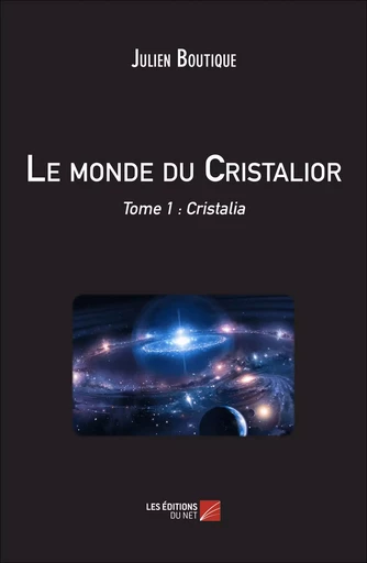 Le monde du Cristalior - Julien Boutique - Les Éditions du Net