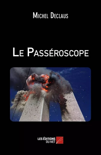 Le Passéroscope - Michel Declaus - Les Éditions du Net