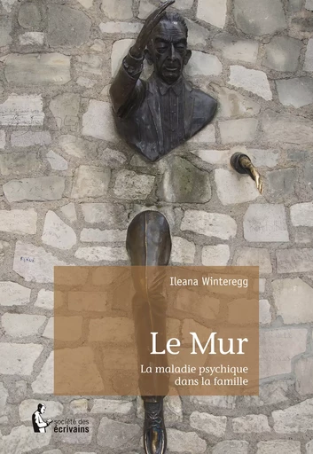 Le Mur - Tome 1 - Ileana Winteregg - Société des écrivains