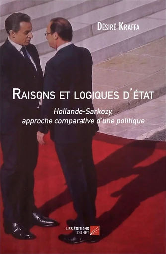 Raisons et logiques d'état - Désiré Kraffa - Les Éditions du Net