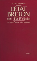 L'État breton aux 14e et 15e siècles : les ducs, l'argent et les hommes (1)