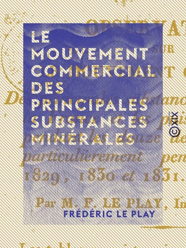 Le Mouvement commercial des principales substances minérales - Frédéric le Play - Collection XIX