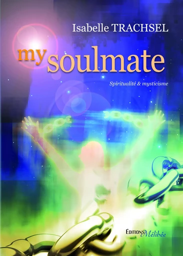 My soulmate - Isabelle Trachsel - Les Éditions Mélibée