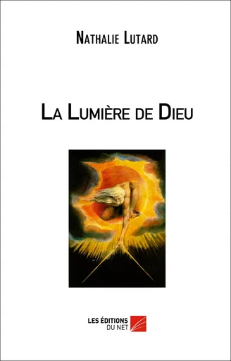 La Lumière de Dieu - Nathalie Lutard - Les Éditions du Net