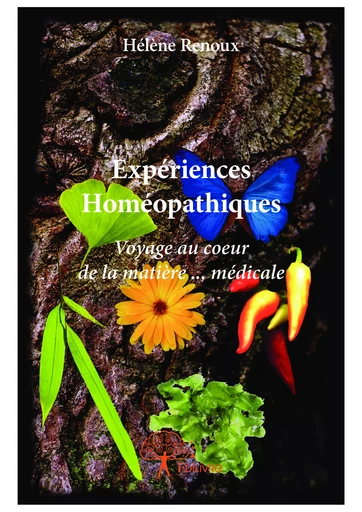 Expériences Homéopathiques - Hélène Renoux - Editions Edilivre