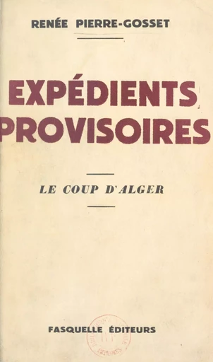 Expédients provisoires - Renée Pierre Gosset - (Grasset) réédition numérique FeniXX