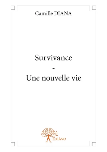 Survivance - Une nouvelle vie - Camille Diana - Editions Edilivre