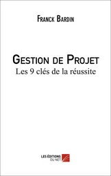 Gestion de Projet - Les 9 clés de la réussite