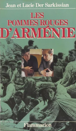 Les Pommes rouges d'Arménie - Jean Der Sarkissian, Lucie Der Sarkissian - Flammarion (réédition numérique FeniXX)