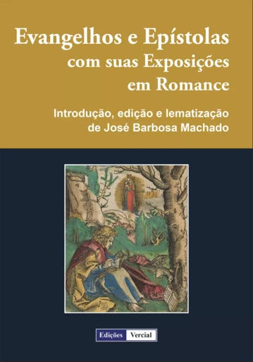 Evangelhos e Epístolas com suas Exposições em Romance - José Barbosa Machado - Edições Vercial