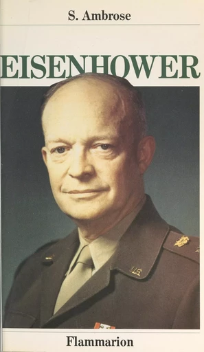 Eisenhower - Stephen E. Ambrose - Flammarion (réédition numérique FeniXX)