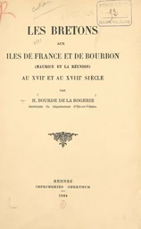 Les Bretons aux Îles de France et de Bourbon (Maurice et la Réunion) au XVIIe et au XVIIIe siècle