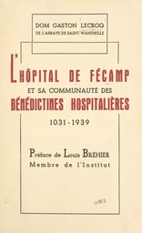 L'hôpital de Fécamp et sa communauté des Bénédictines Hospitalières