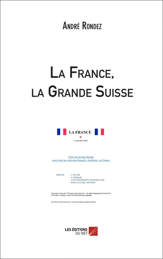 La France, la Grande Suisse - André Rondez - Les Éditions du Net