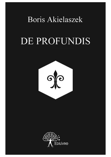 De profundis - Boris Akielaszek - Editions Edilivre