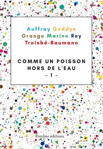 Comme un poisson hors de l'eau - Tome 1 - Yassine Chertouk, Régis Goddyn, Laurence Marino, Fabien Rey, Lucie Troisbé-Baumann, Roger Grange, Mickael Auffray - Rooibos éditions