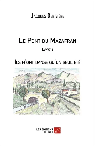 Ils n'ont dansé qu'un seul été - Jacques Derivière - Les Éditions du Net