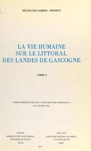 La vie humaine sur le littoral des Landes de Gascogne (2) - Micheline Cassou-Mounat - FeniXX réédition numérique