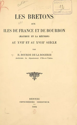 Les Bretons aux Îles de France et de Bourbon (Maurice et la Réunion) au XVIIe et au XVIIIe siècle - Henri Bourde de La Rogerie - FeniXX réédition numérique