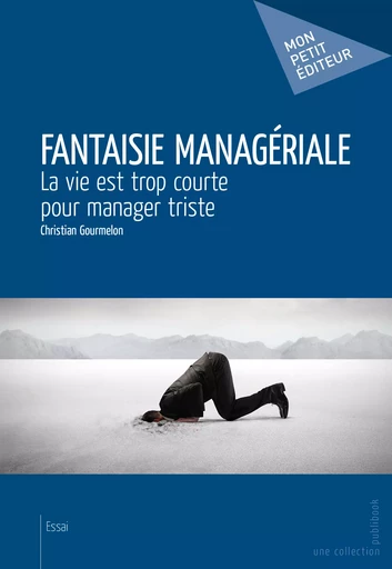 Fantaisie managériale - Christian Gourmelon - Mon Petit Editeur