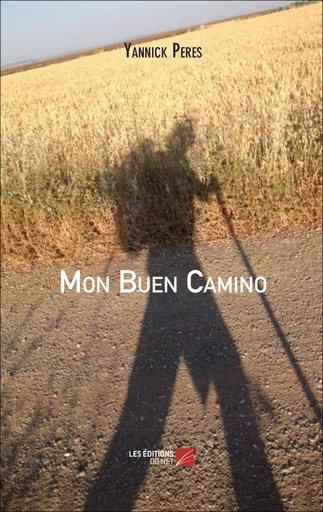 Mon Buen Camino - Yannick Peres - Les Éditions du Net