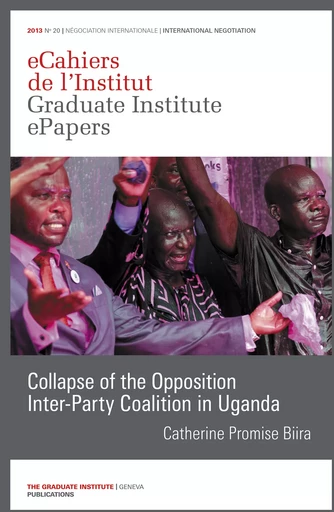 Collapse of the Opposition Inter-Party Coalition in Uganda - Catherine Promise Biira - Graduate Institute Publications