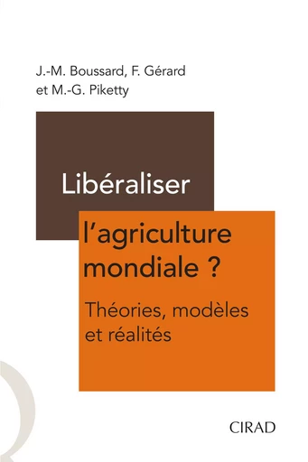 Libéraliser l'agriculture mondiale ? - Jean-Marc Boussard, Françoise Gérard, Marie-Gabrielle Piketty - Quae