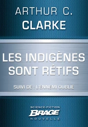 Les indigènes sont rétifs (suivi de) L'Ennemi oublié