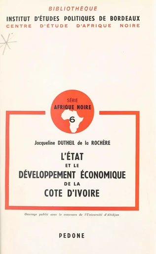 L'État et le développement économique de la Côte d'Ivoire - Jacqueline Dutheil de La Rochère - FeniXX réédition numérique