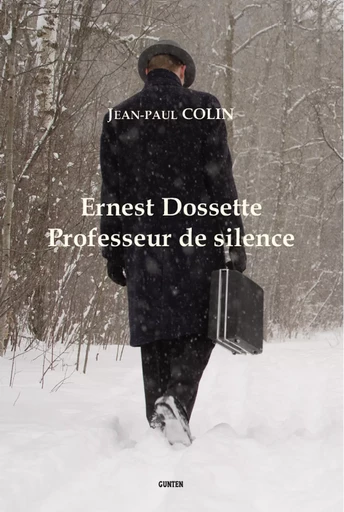 Ernest Dossette - Jean-Paul COLIN - Editions Gunten