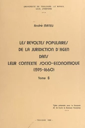 Les révoltes populaires de la juridiction d'Agen dans leur contexte socio-économique, 1593-1660 (6)