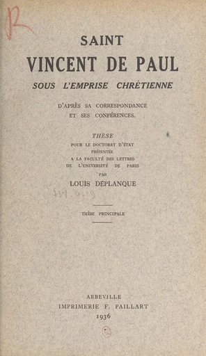 Saint Vincent de Paul sous l'emprise chrétienne d'après sa correspondance et ses conférences - Louis Déplanque - FeniXX réédition numérique