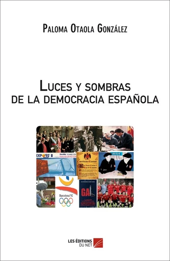 Luces y sombras de la democracia española - Paloma Otaola González - Les Éditions du Net