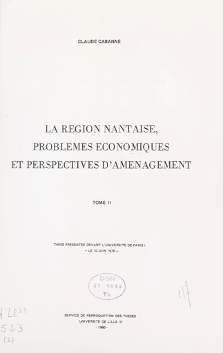 La région nantaise, problèmes économiques et perspectives d'aménagement (2) - Claude Cabanne - FeniXX réédition numérique