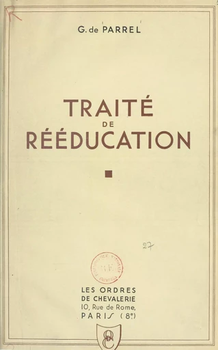 Traité de rééducation - Gérard de Parrel, Louise Matha - FeniXX réédition numérique