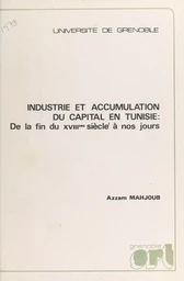 Industrie et accumulation du capital en Tunisie