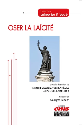 Oser la laïcité - Richard Delaye, Yves Enrègle, Pascal Lardellier - Éditions EMS