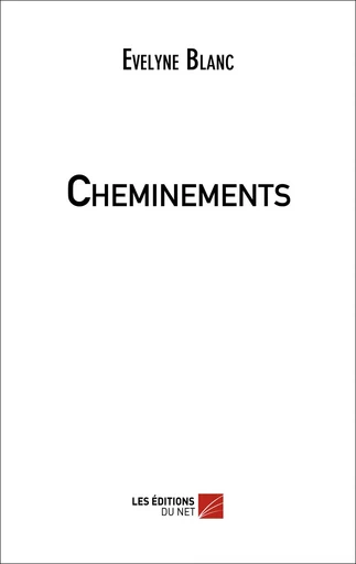 Cheminements - Evelyne Blanc - Les Éditions du Net