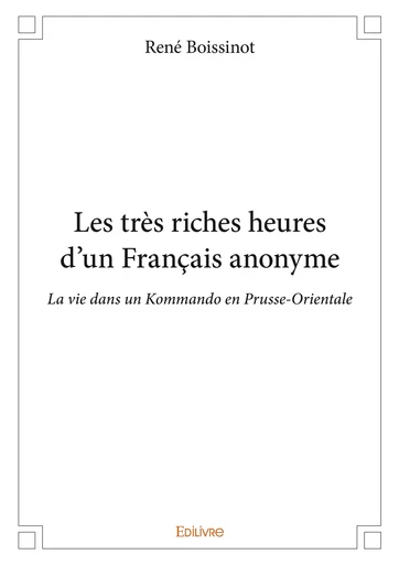 Les très riches heures d’un Français anonyme - René Boissinot - Editions Edilivre