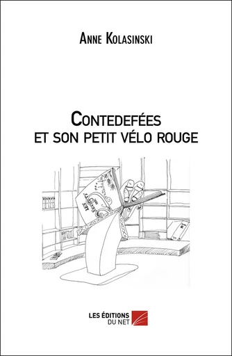 Contedefées et son petit vélo rouge - Anne Kolasinski - Les Éditions du Net