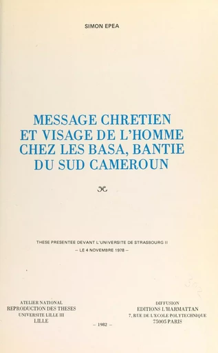 Message chrétien et visage de l'homme chez les Basa, Bantie du Sud-Cameroun - Simon Epea - FeniXX réédition numérique