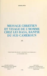 Message chrétien et visage de l'homme chez les Basa, Bantie du Sud-Cameroun