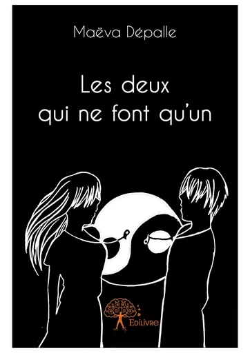 Les deux qui ne font qu'un - Maëva Dépalle - Editions Edilivre